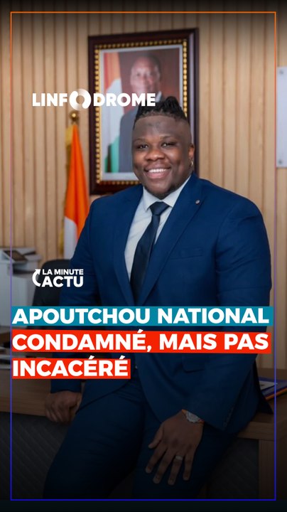APOUTCHOU NATIONAL ET LIONNEL PCS CONDAMNÉS, MAIS PAS INCARCÉRÉS : ON VOUS EXPLIQUE...