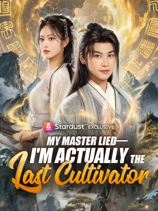 New🔥My Master Lied—I'm Actually the Last Cultivator🔥🔥 Chinese Drama - English Sub