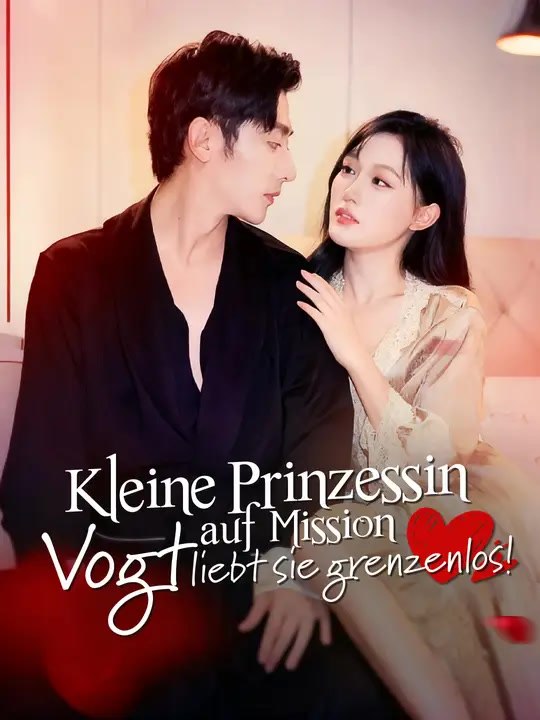 Kleine Prinzessin auf Mission – Vogt liebt sie grenzenlos! | Komplette Serie | Short Drama Deutsch
