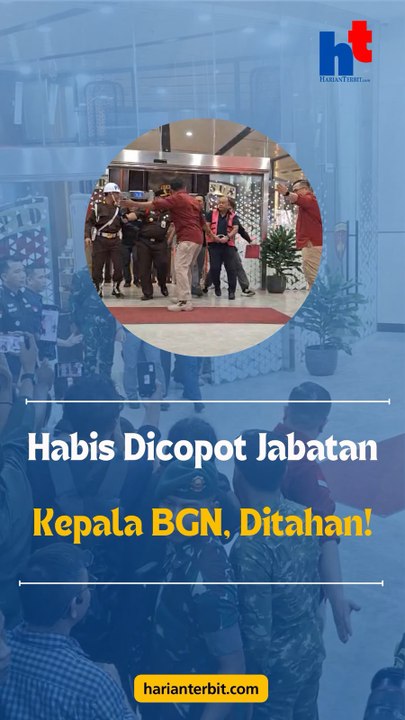 Habis Dicopot JabatanKepala BGN, Ditahan!