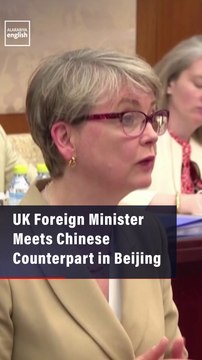 UK Foreign Minister Meets Chinese Counterpart in Beijing