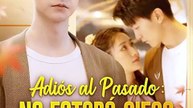 Adiós al Pasado No Estará Ciego por el Amor New