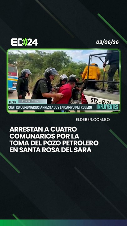 Arrestan a cuatro comunarios por la toma del pozo petrolero en Santa Rosa del Sara