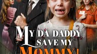 My DA Daddy, Save My Mommy! | Full Series | Short Drama English