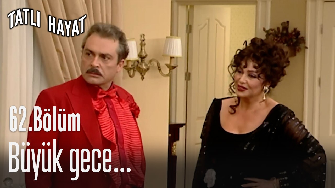 Büyük gece...-Tatlı Hayat 62. Bölüm