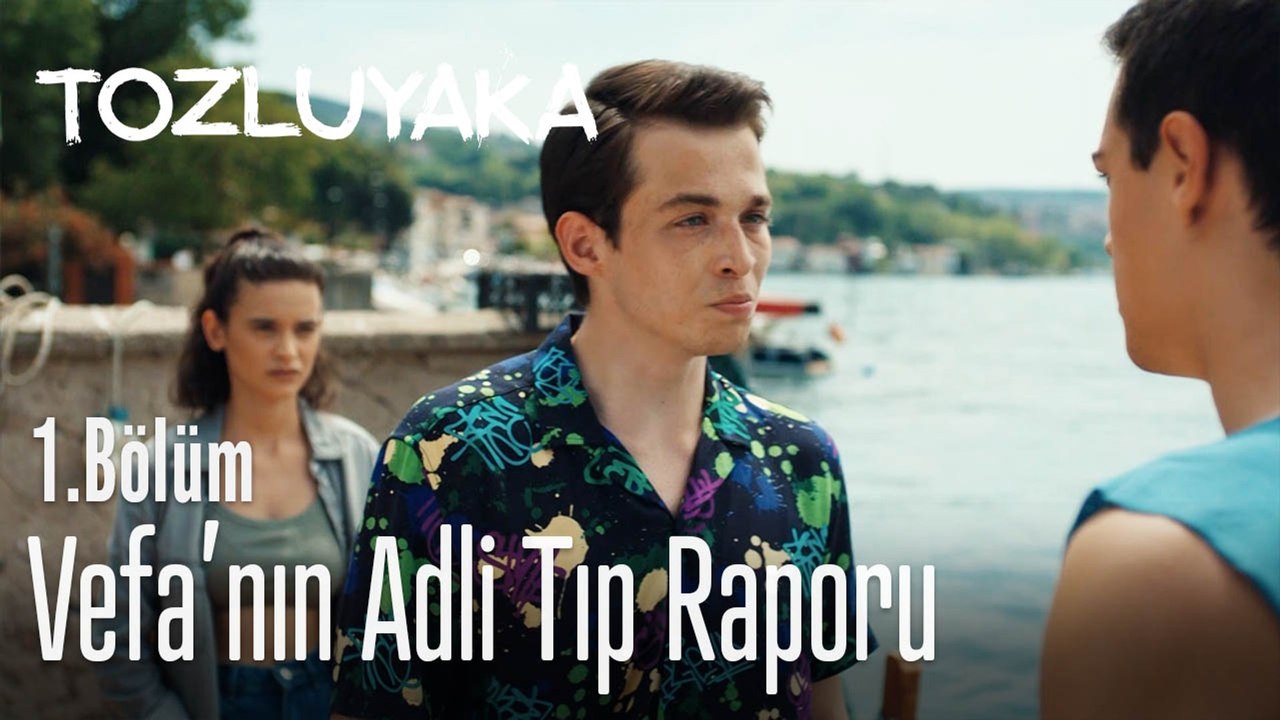 Vefa'nın adli tıp raporu - Tozluyaka 1. Bölüm