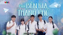 Phía Bên Kia Thành Phố - Tập 5 - HP Media
