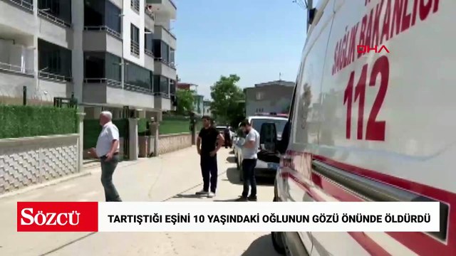 Tartıştığı eşini 10 yaşındaki oğlunun gözü önünde öldürdü