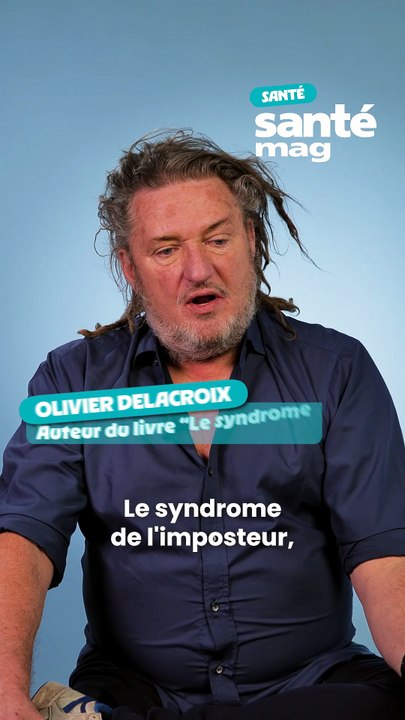 Olivier Delacroix : Vivre avec le syndrome de l'imposteur