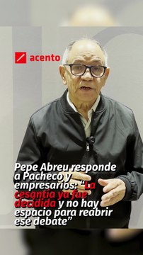 Pepe Abreu responde a Pacheco y empresarios: “La cesantía ya fue decidida y no hay espacio para reabrir ese debate”