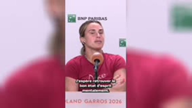 Roland-Garros - Sabalenka craque : J’ai envie d’arrêter