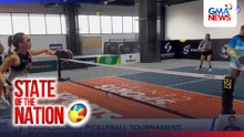 Professional Pickleball Tournament, mapapanood na sa GMA News TV | SONA