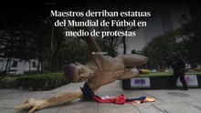 Maestros derriban estatuas del Mundial de Fútbol en medio de protestas