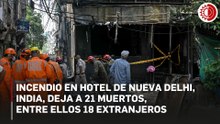 Incendio en hotel de Delhi, el peor siniestro de su tipo en la capital india desde 2022