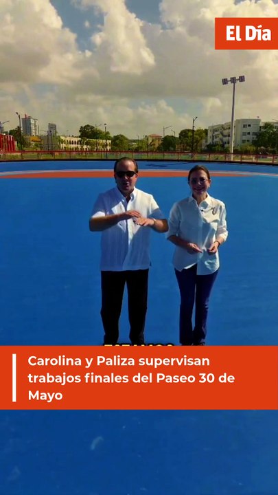 Carolina y Paliza supervisan trabajos finales del Paseo 30 de Mayo