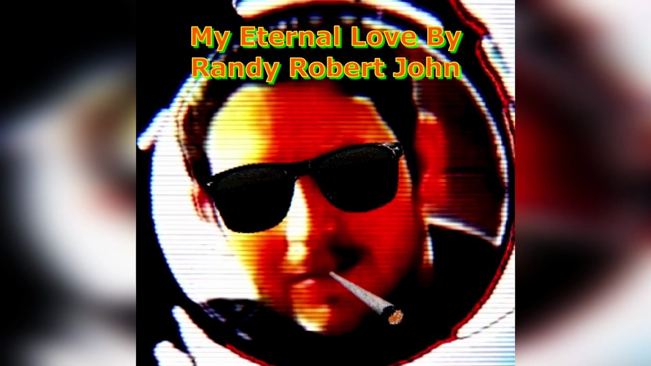 My Eternal Love - By Randy Robert John