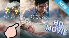 🌩️Don't Watch Me Waste Away: Love Turned to Regret [Full Movie]