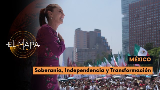 El Mapa | Escala del día | México: Soberanía, independencia y transformación 03-06-2026