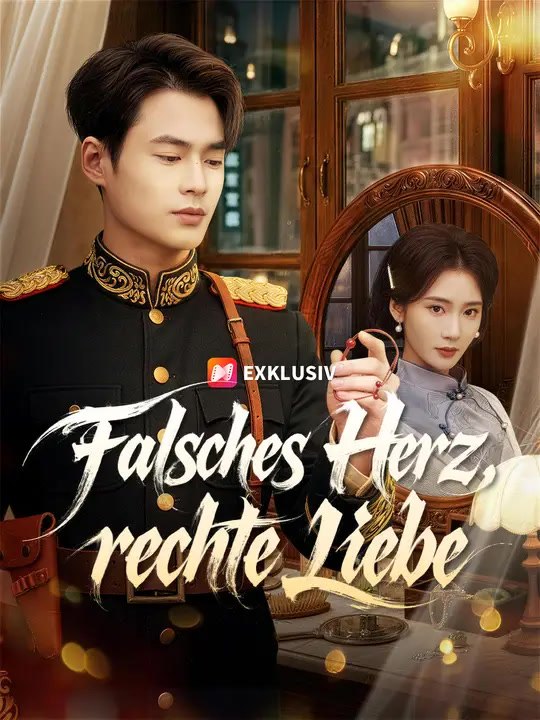 Falsches Herz, rechte Liebe | Komplette Serie | Short Drama Deutsch