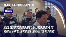 Mike Defensor and Atty. Baligod arrive at Senate for Blue Ribbon Committee Hearing