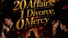 20 Affairs, 1 Divorce, 0 Mercy (2026) - Full EP | Billionaire Revenge, Second Chance, Short Drama