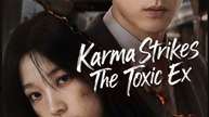 Karma Strikes The Toxic Ex- Full Drama Movie English Sub