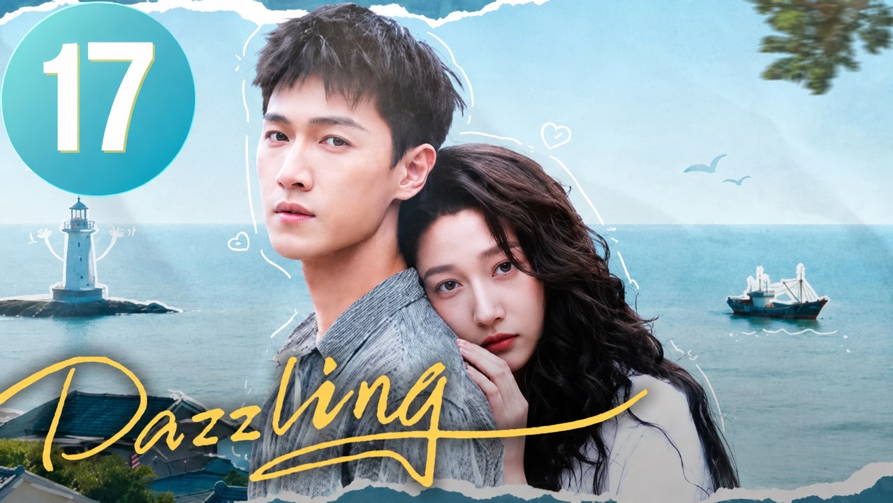Dazzling Episode 17 [ Eng Sub ]