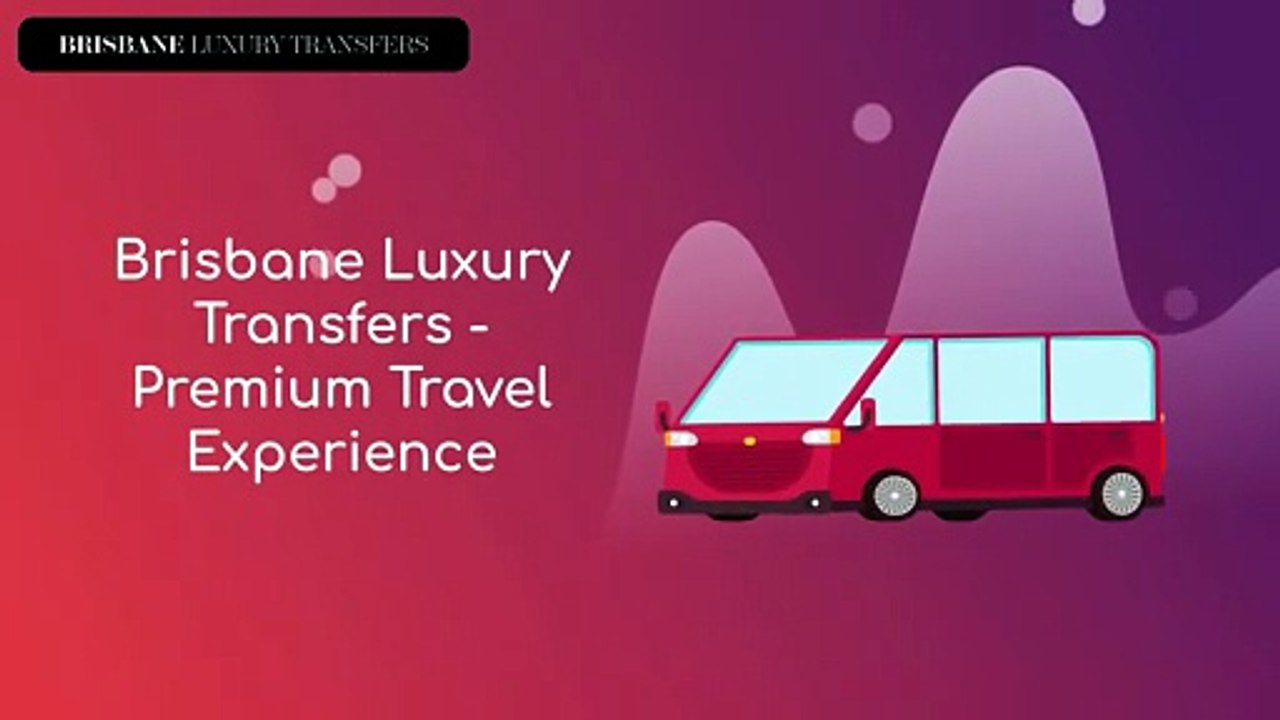 Explainer Video Creation for httpswww.brisbaneluxurytransfers.au