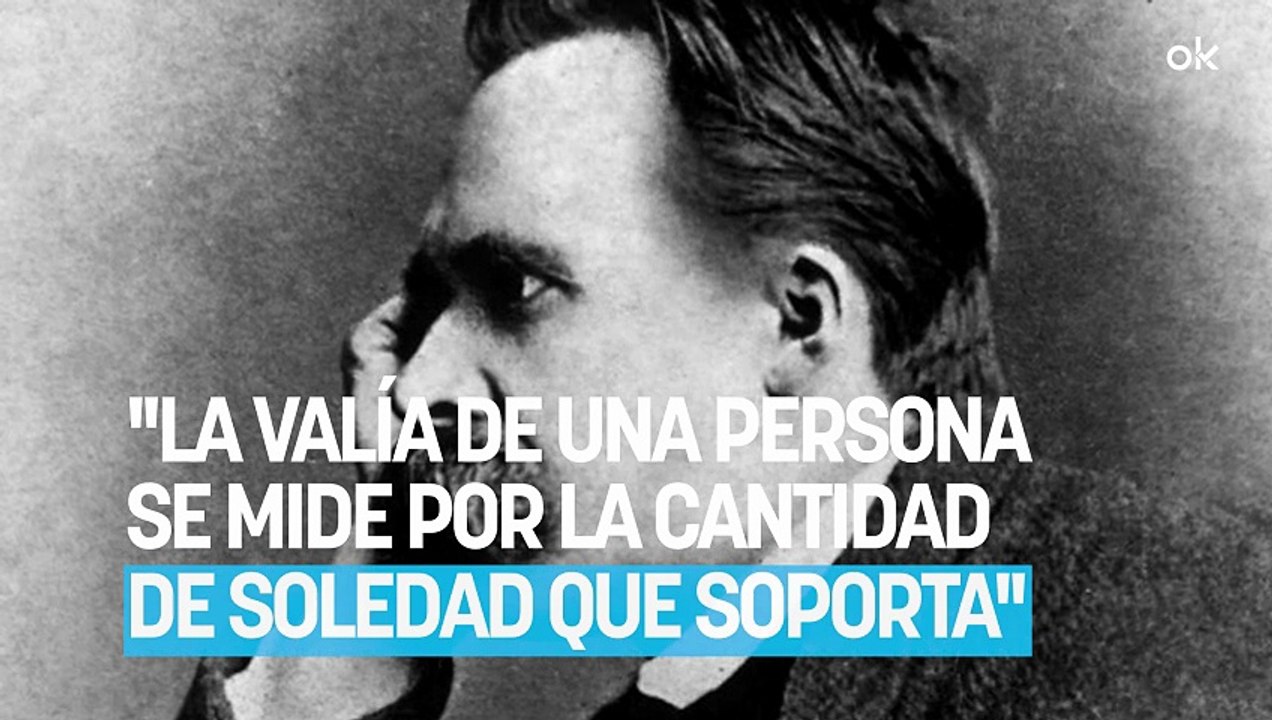 Friedrich Nietzsche, filósofo, sobre la soledad: "La valía de una persona se mide por la cantidad de soledad que soporta"