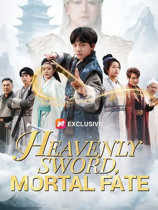 Heavenly Sword Mortal Fate- Chinese Drama - English Sub