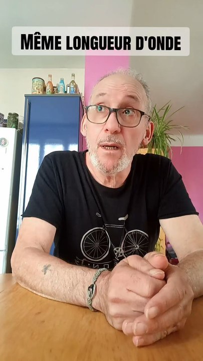 On est sur la même longueur d'onde