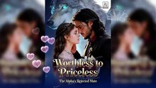 Worthless to Priceless | The Alpha's Rejected Mate