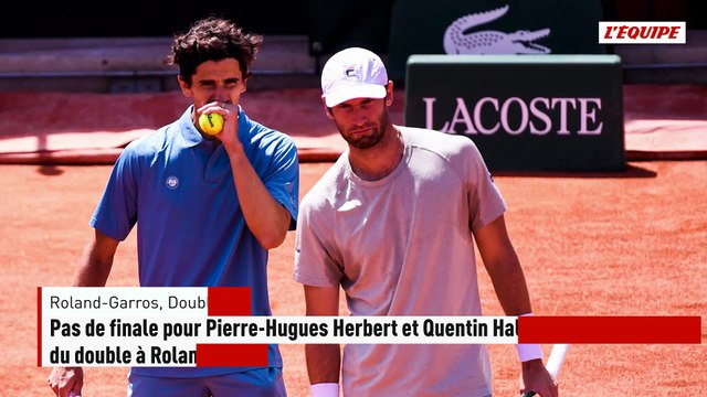 Pas de finale pour Pierre-Hugues Herbert et Quentin Halys, battus en demies du double à Roland-Garros - Tennis - Roland-Garros