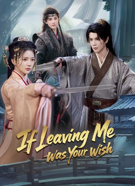 If Leaving Me Was Your Wish | Full 57 Eps SD Drama 2026