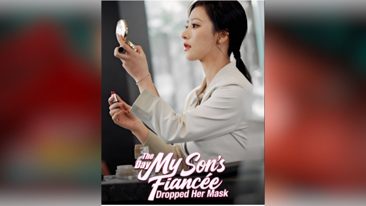 The Day My Son’s Fiancee Dropped Her Mask-Drama FULL MOVIES ENGLISH SUB