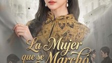 [Doblado]La Mujer que se Marchó | Serie Completa (64 eps) HD