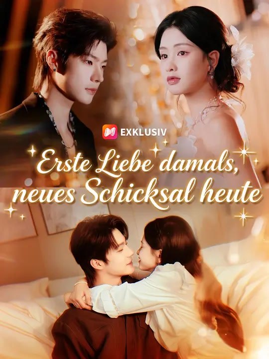Erste Liebe damals, neues Schicksal heute | Komplette Serie | Short Drama Deutsch