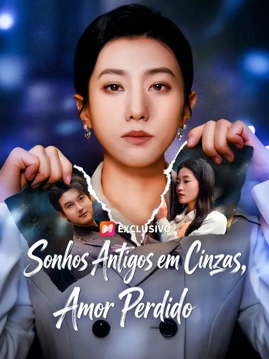 Sonhos Antigos em Cinzas, Amor Perdido | Série Completa | Short Drama Português