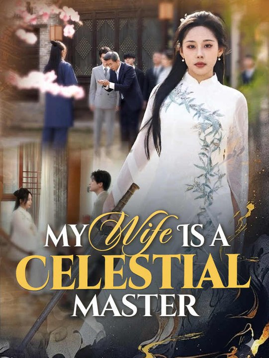 My Wife Is a Celestial Master | Full Series | Short Drama English