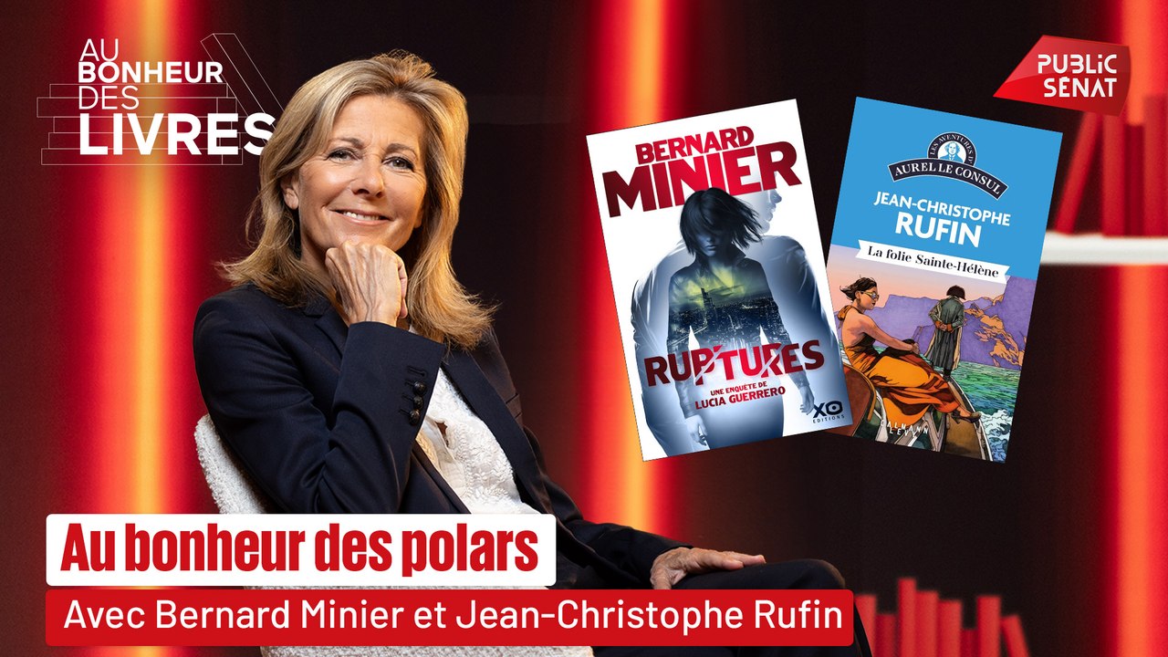 Au bonheur des livres - Au bonheur des polars, avec Bernard Minier et Jean-Christophe Rufin