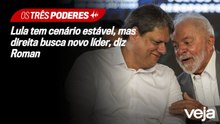 Lula tem cenário estável, mas direita busca novo líder, diz Roman | Os Três Poderes