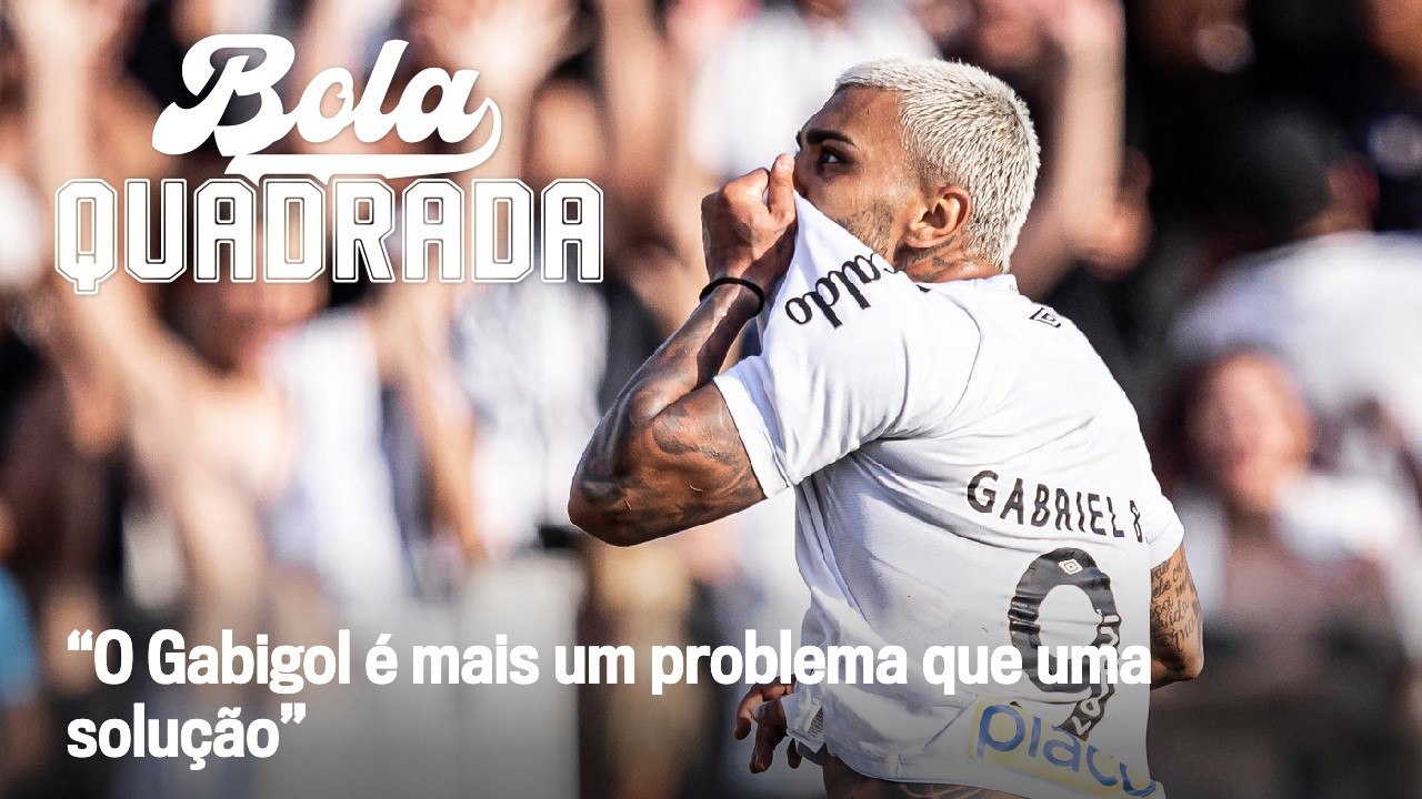 “O Gabigol é mais um problema que uma solução” | Bola Quadrada