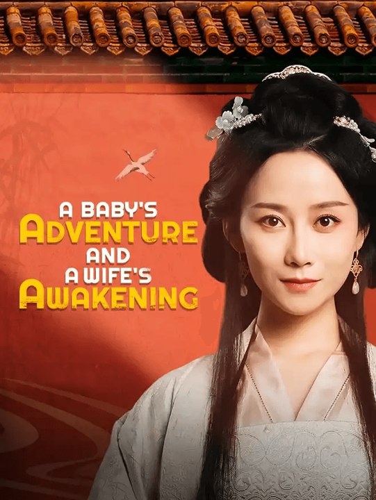 A Baby's Adventure and A Wife's Awakening | Full Series | Short Drama English