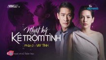 Nhật Ký Kẻ Trộm Tình Phần 2 (Opening) | VTVcab 10 - Vie Dramas