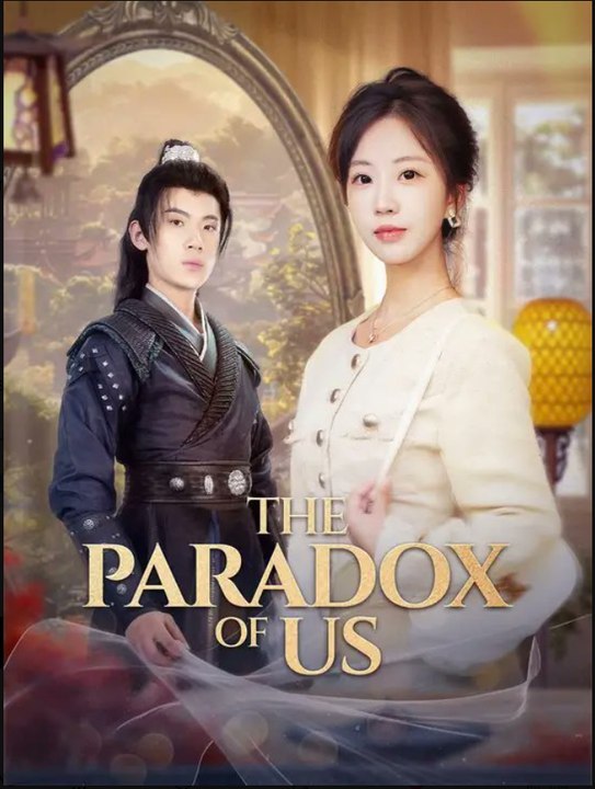 The Paradox of Us- Full Drama Movie English Sub