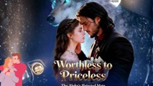 NO CUT 🌺 Worthless to Priceless: The Alpha's Rejected Mate Dailymotion Movie - Free Episodes