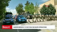 Mardin merkezli 15 ilde yasa dışı bahis operasyonu