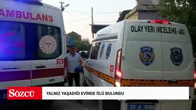 Yalnız yaşadığı evinde ölü bulundu