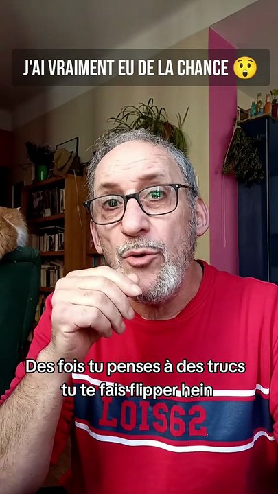 J'ai vraiment eu de la chance.