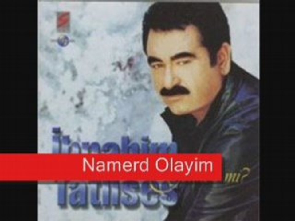 Ibrahim Tatlises - Namerd Olayim